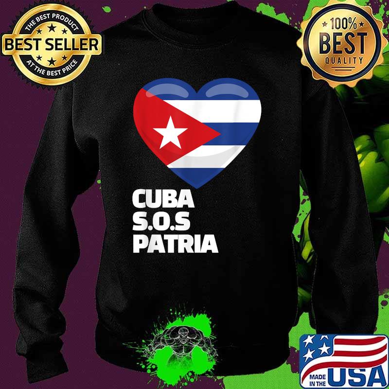 CUBA SOS Patria Y Vida Libre Heart Flag T-Shirt Sweater CUBA SOS Patria Y Vida Libre Heart Flag T-Shirt Sweater