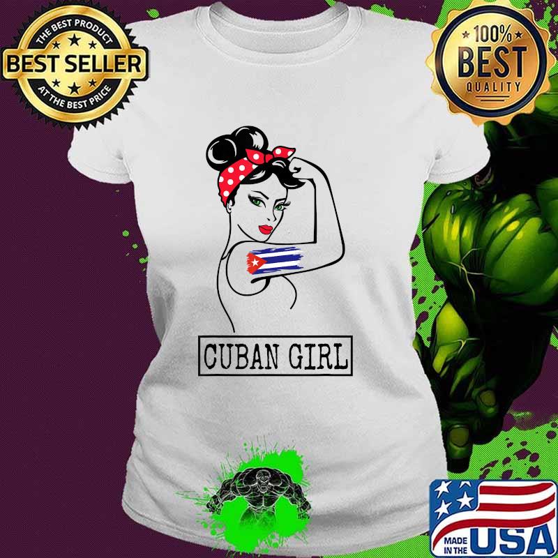 Cuban Girl Strong Cubanita Free Cuba Flag T-Shirt Ladies tee Cuban Girl Strong Cubanita Free Cuba Flag T-Shirt Ladies tee