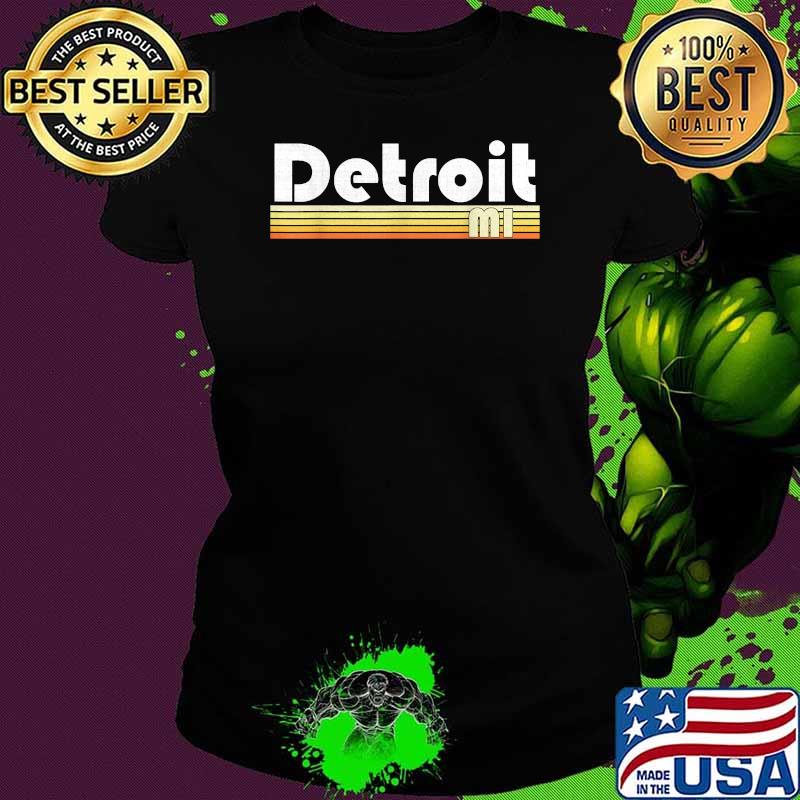 Detroit Michigan Retro Style City Town Vintage Pride 70s 80s Shirt Ladies tee Detroit Michigan Retro Style City Town Vintage Pride 70s 80s Shirt Ladies tee