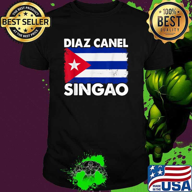Diaz Canel Singao Cuban Flag T-Shirt