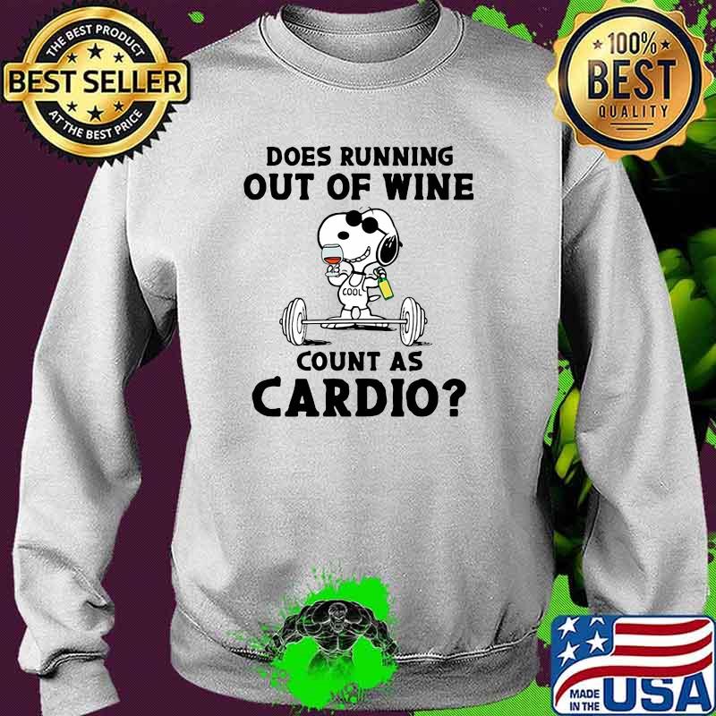 Does Running Out of Wine Count As Cardio Snoopy Shirt Sweater Does Running Out of Wine Count As Cardio Snoopy Shirt Sweater
