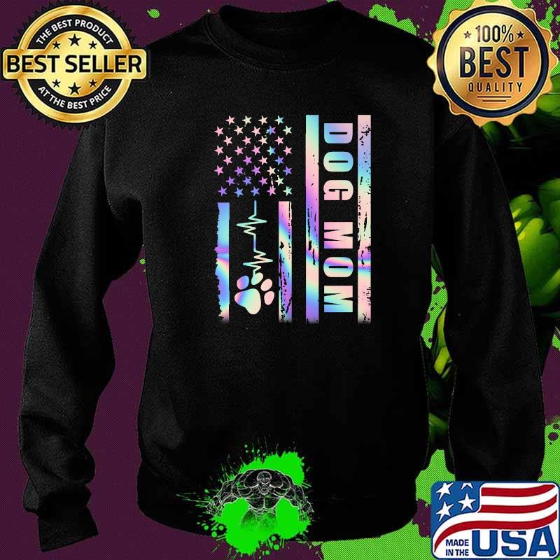 Dog Mom American Flag Heart Beat Funny Dog Mom Hologram T-Shirt Sweater Dog Mom American Flag Heart Beat Funny Dog Mom Hologram T-Shirt Sweater