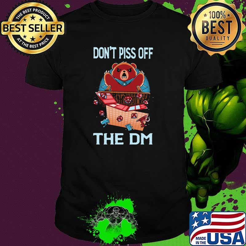 Don't Piss Off the Dm Baer Shirt