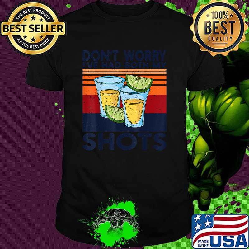 Don't worry I've had both my shots Funny Shots Tequila Vintage T-Shirt