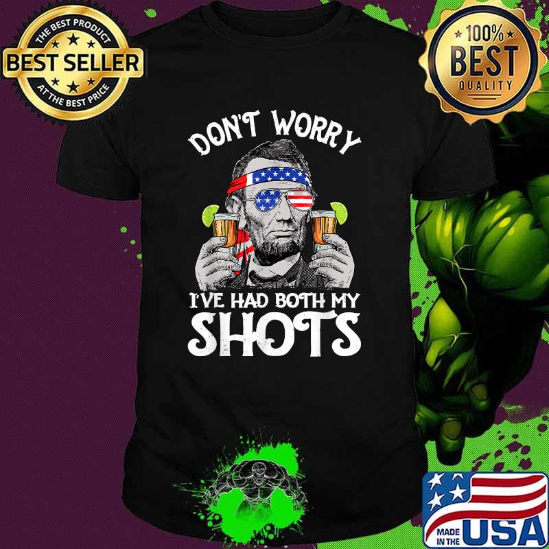 Don't Worry I've Had Both My Shots Tequila Abraham Drinkin American Flag T-Shirt