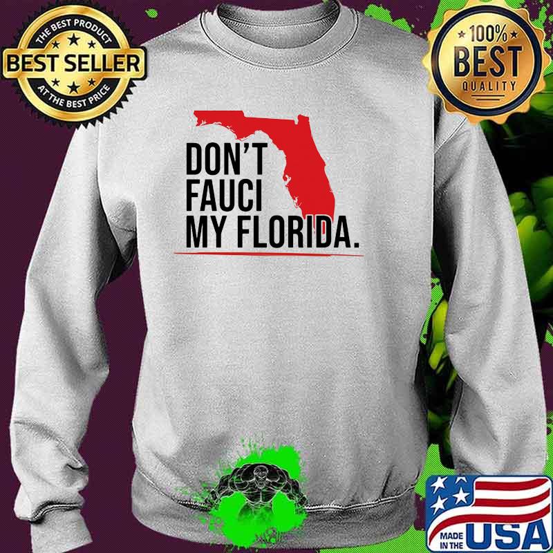 Dont fauci my florida Sweater Dont fauci my florida Sweater