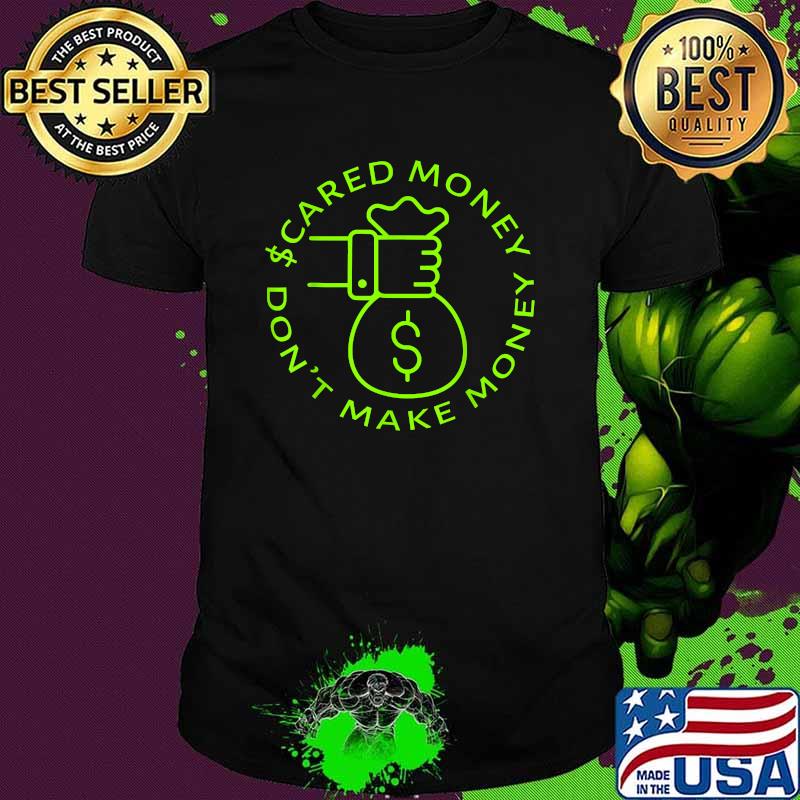 Dont Make Money $cared Money Jordan 6 electric green T-Shirt