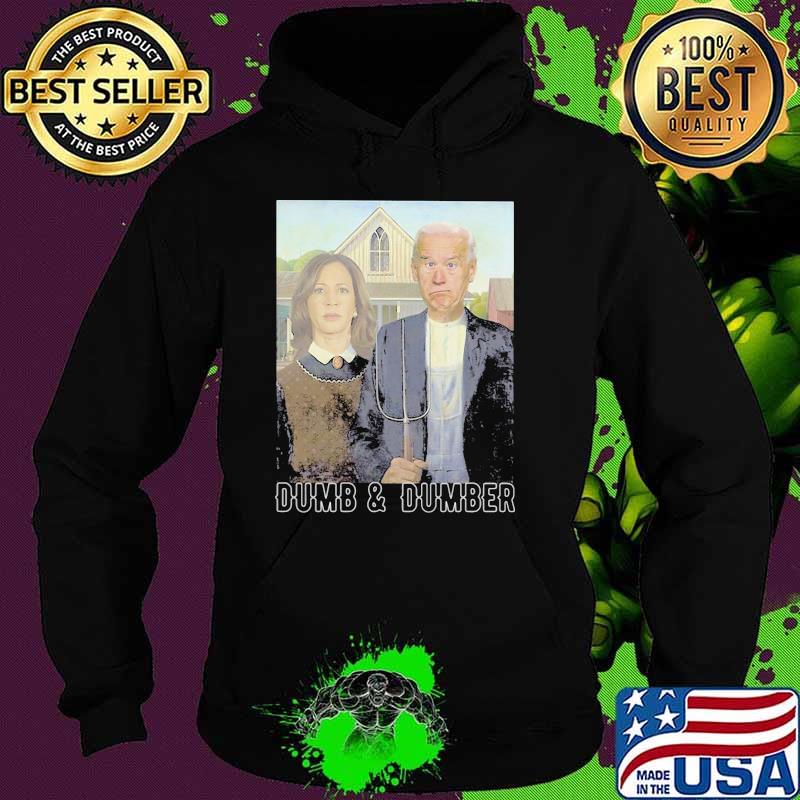 Dumb and dumber joe biden and kamala Shirt Hoodie Dumb and dumber joe biden and kamala Shirt Hoodie