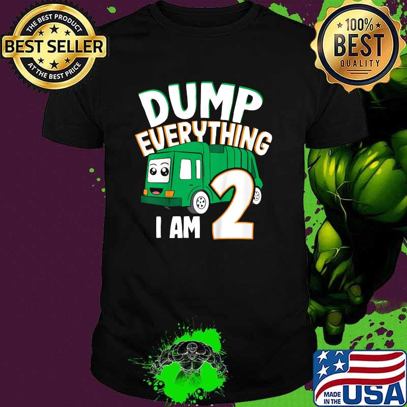 Dumb Everything Im 2 Trash Garbage Truck T-Shirt