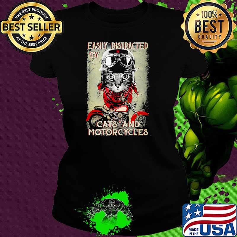 Easily distracted by cats and motorcycles Ladies tee Easily distracted by cats and motorcycles Ladies tee