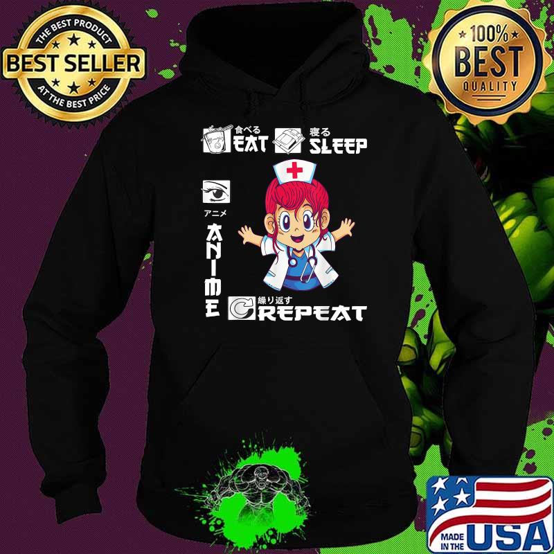 Eat Sleep Anime Repeat Doctor Girl Japanese Kawaii Ramen T-Shirt Hoodie Eat Sleep Anime Repeat Doctor Girl Japanese Kawaii Ramen T-Shirt Hoodie