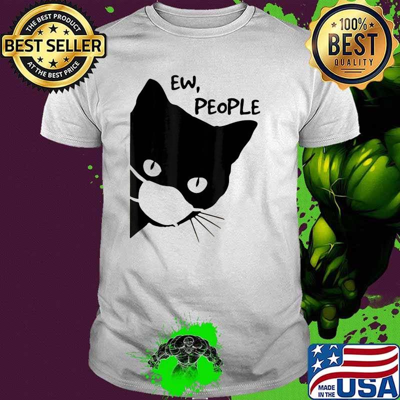Ew people Black Cat Mask Quarantine 2020 Shirt