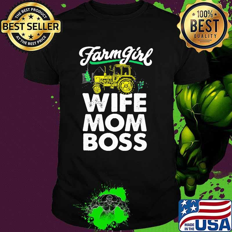 Farm girl wife mom boss tractor shirt