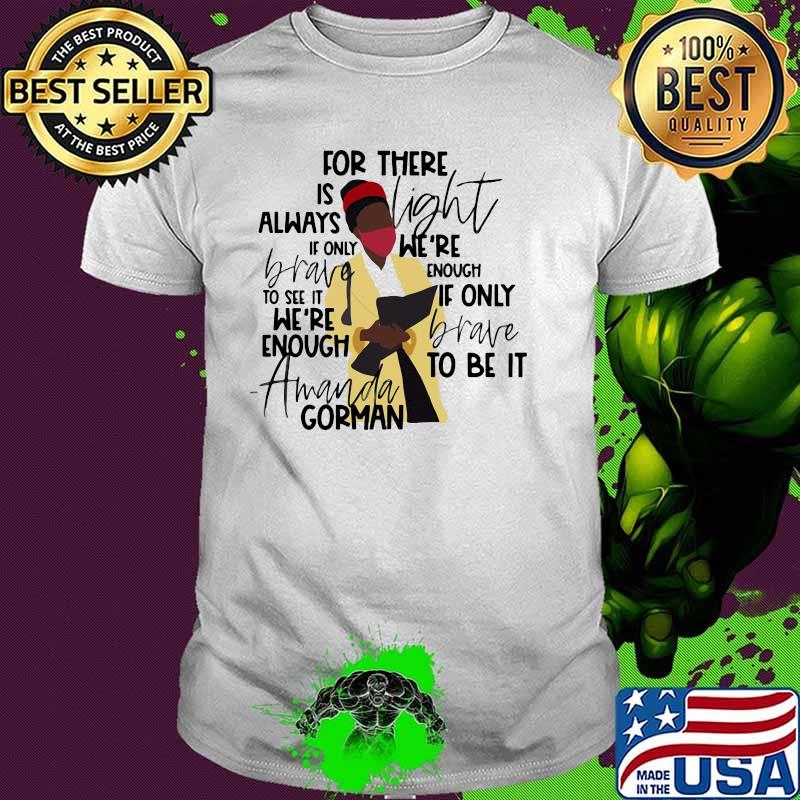 For There Is Always Light Amanda Gorman Shirt