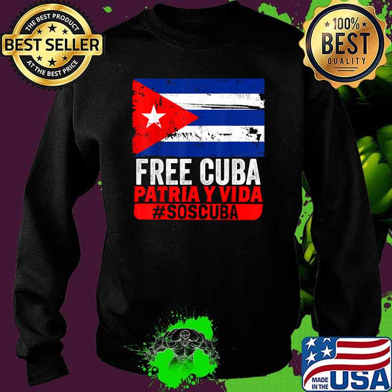 Free Cuba Patria Vida SOS Cuba Cuba Flag T-Shirt Sweater Free Cuba Patria Vida SOS Cuba Cuba Flag T-Shirt Sweater