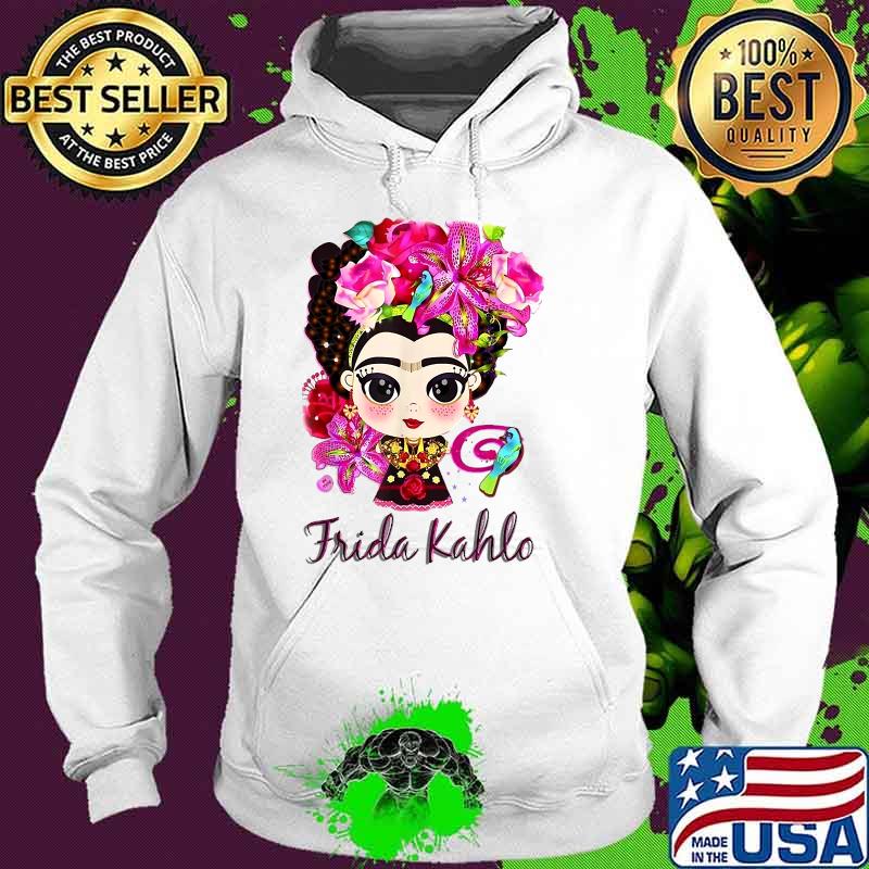Fridas Kahlos La Pintoras Mexicans Shirt Hoodie Fridas Kahlos La Pintoras Mexicans Shirt Hoodie