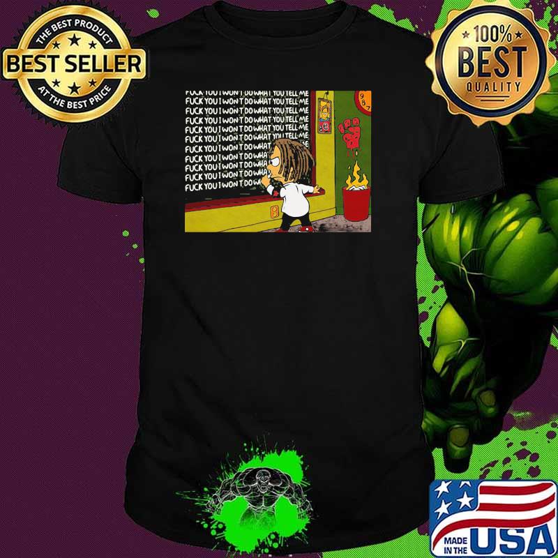 Fuck You I Want To Do What You Tell Me Simpson Shirt