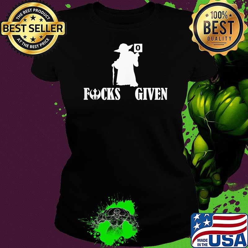 Fucks given yoda star wars Ladies tee Fucks given yoda star wars Ladies tee