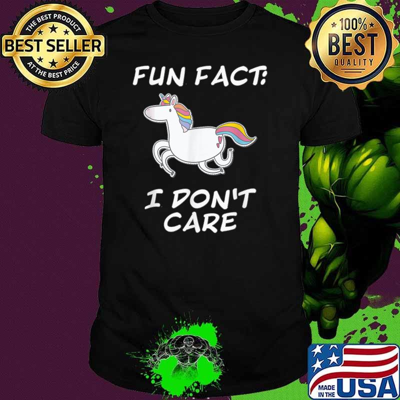 Fun fact I don't care Unicorn T-Shirt