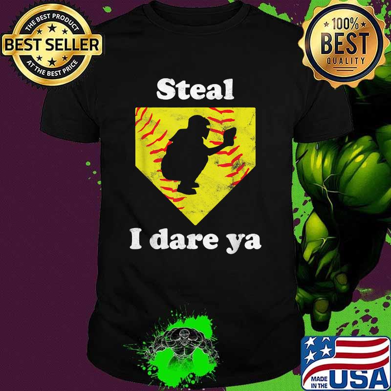 Funny Softball Steal I Dare Ya T-Shirt