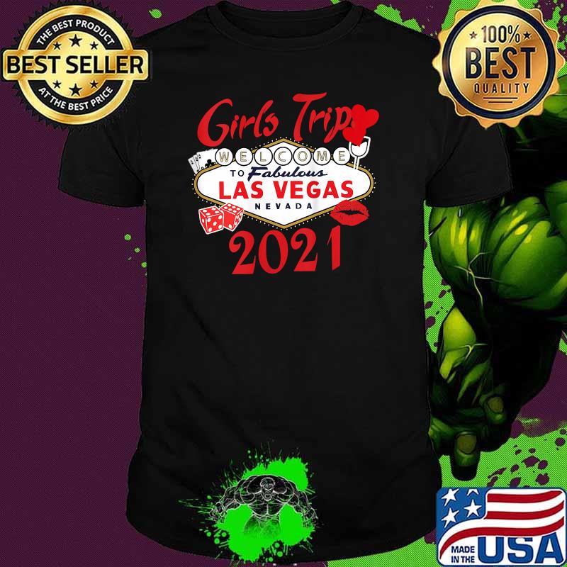 Girls Trip 2021 to Las Vegas Nevada SHirt