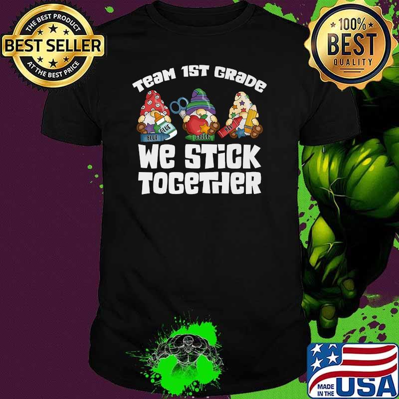 GNOMES We Stick Together Team 1st Grade Teacher Student Premium Shirt