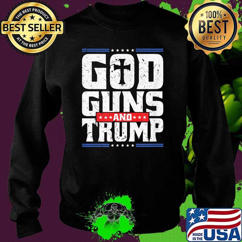 God Guns And Trump 2nd Amendment T Trump 45 Shirt Sweater God Guns And Trump 2nd Amendment T Trump 45 Shirt Sweater