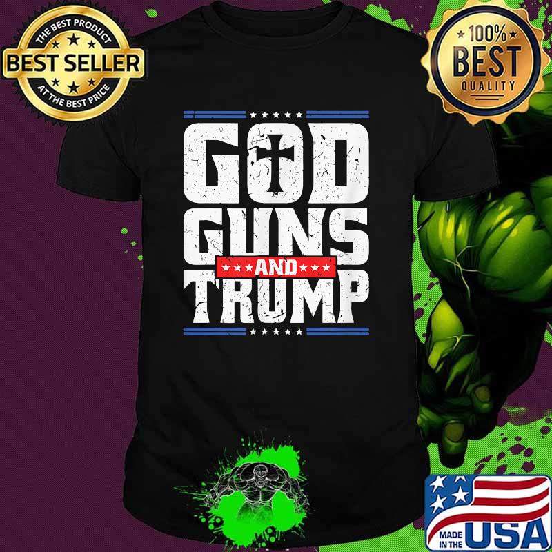God Guns And Trump 2nd Amendment T Trump 45 Shirt
