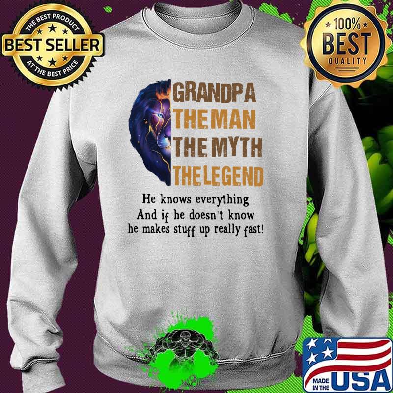 Grandpa the man the myth the legend he knows everything and if he doesnt know he makes stuff up really fast lion king Sweater Grandpa the man the myth the legend he knows everything and if he doesnt know he makes stuff up really fast lion king Sweater