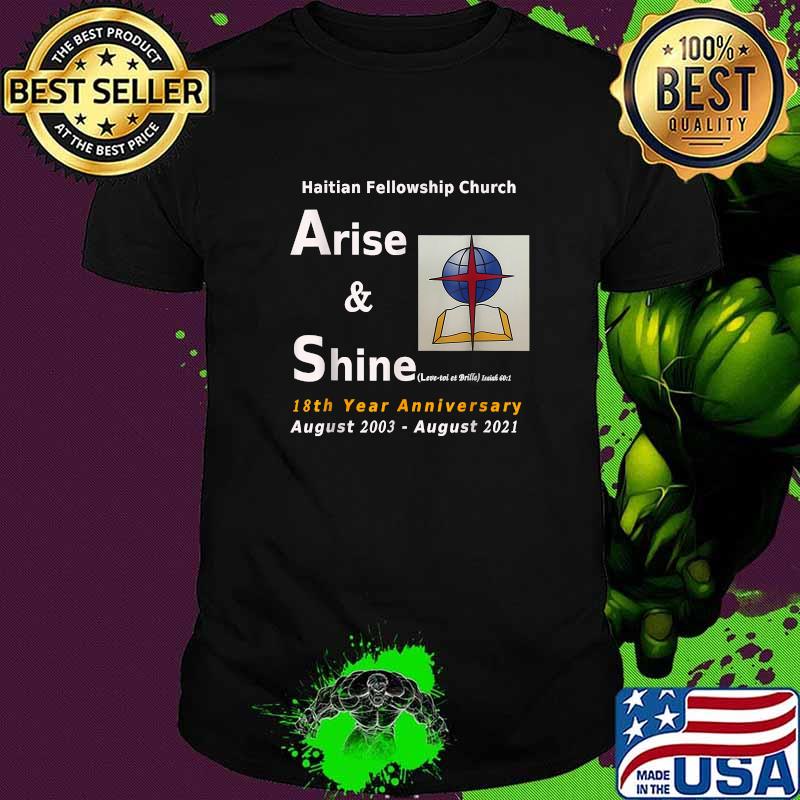 Haitian Fellowship Church Arise And Shine 18th Year Annversary August 2003 T-Shirt