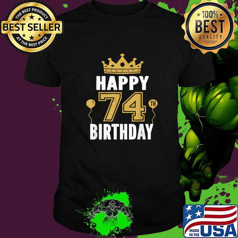 Happy 74th Birthday Idea For 74 Years Old T-Shirt