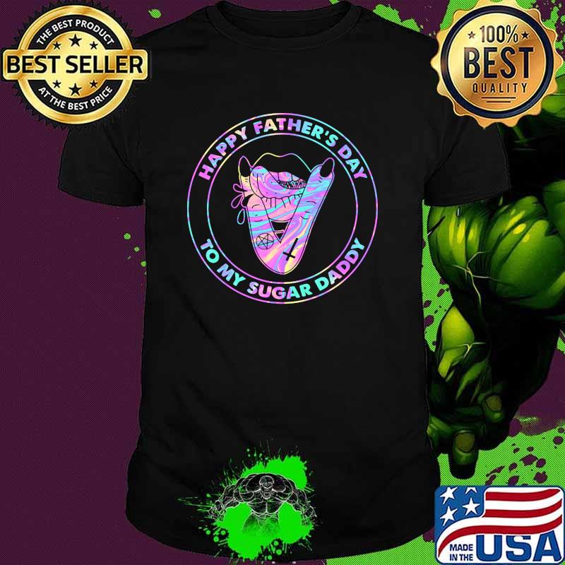 Happy fathers day to my sugar daddy hogogram shirt Happy fathers day to my sugar daddy hogogram shirt