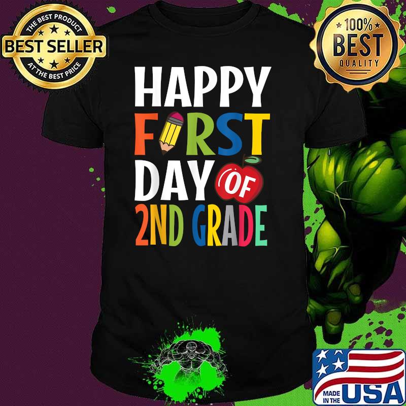 Happy First Day 2nd Grade School Teacher Student Shirt