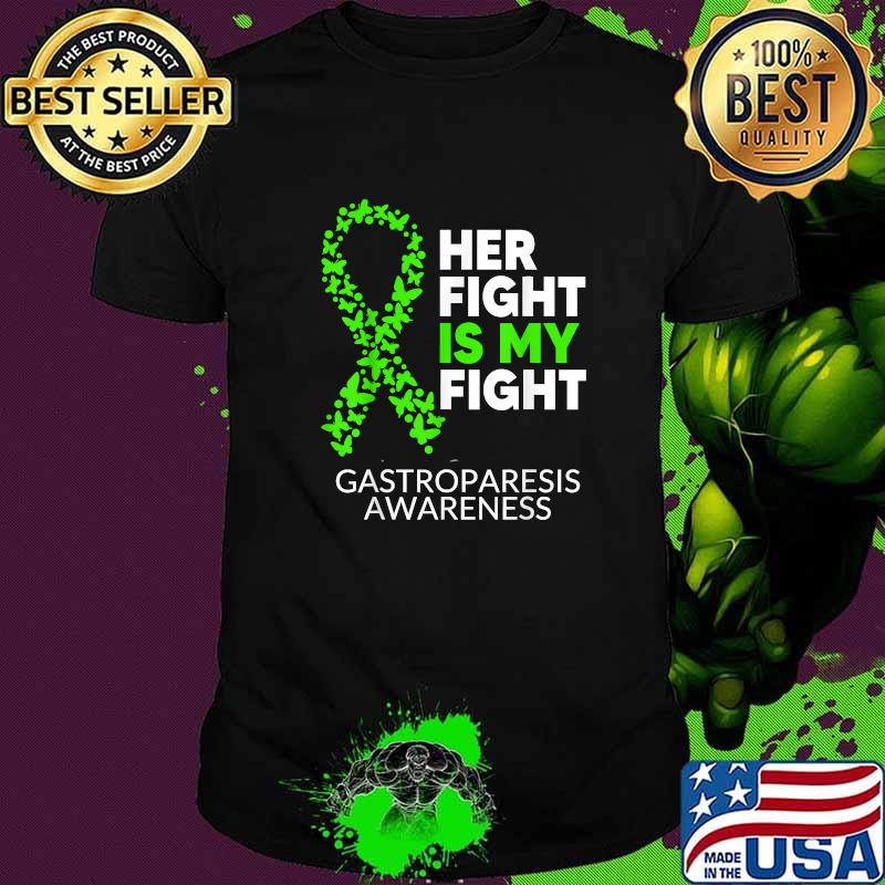 Her Fight is my Fight Green Ribbon Gastroparesis Awareness T-Shirt