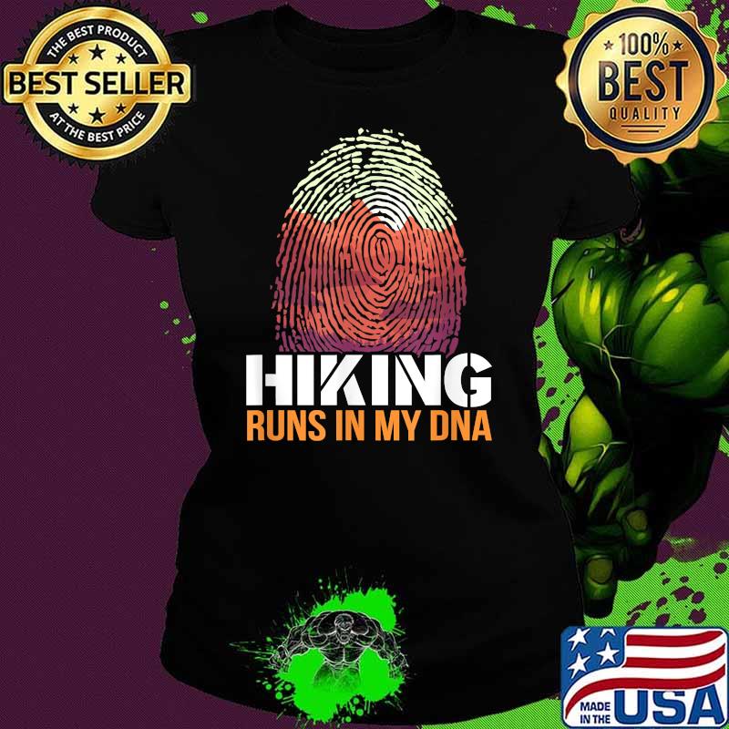 Hiking Runs In My DNA Shirt Ladies tee Hiking Runs In My DNA Shirt Ladies tee