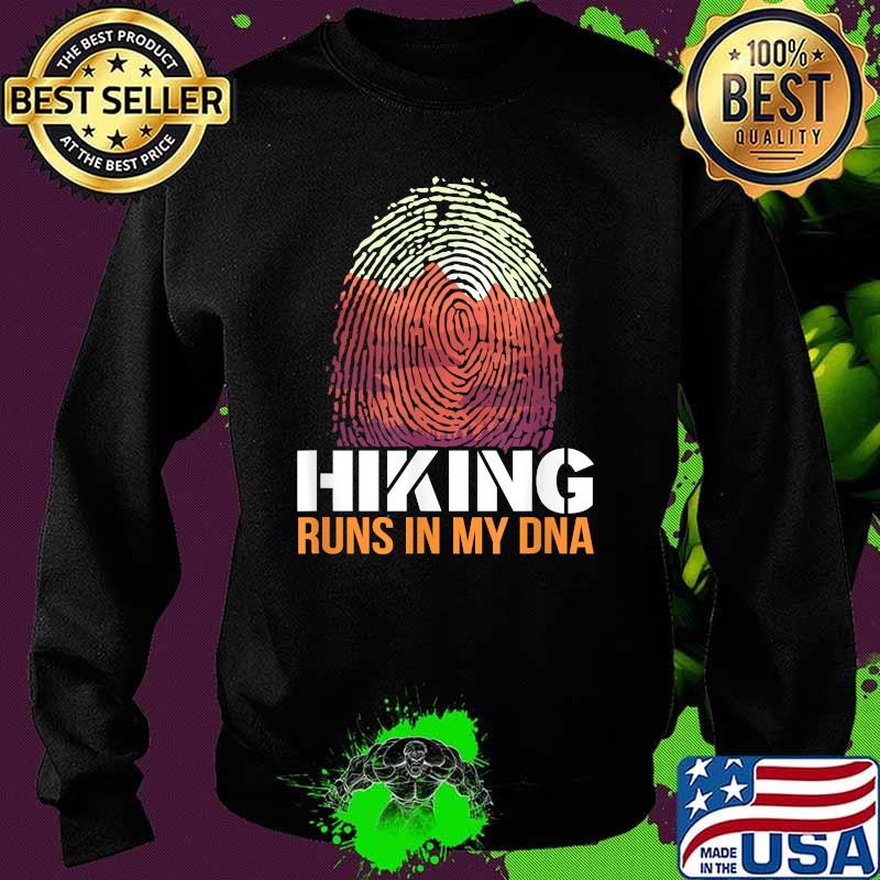 Hiking Runs In My DNA Shirt Sweater Hiking Runs In My DNA Shirt Sweater