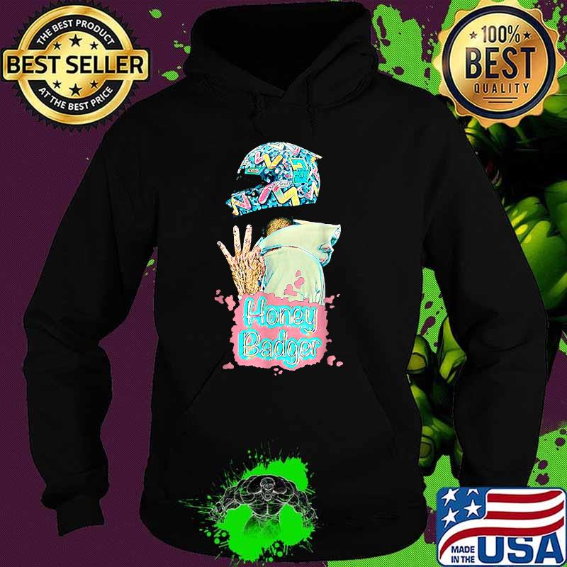 Honey Badger Shirt Hoodie Honey Badger Shirt Hoodie