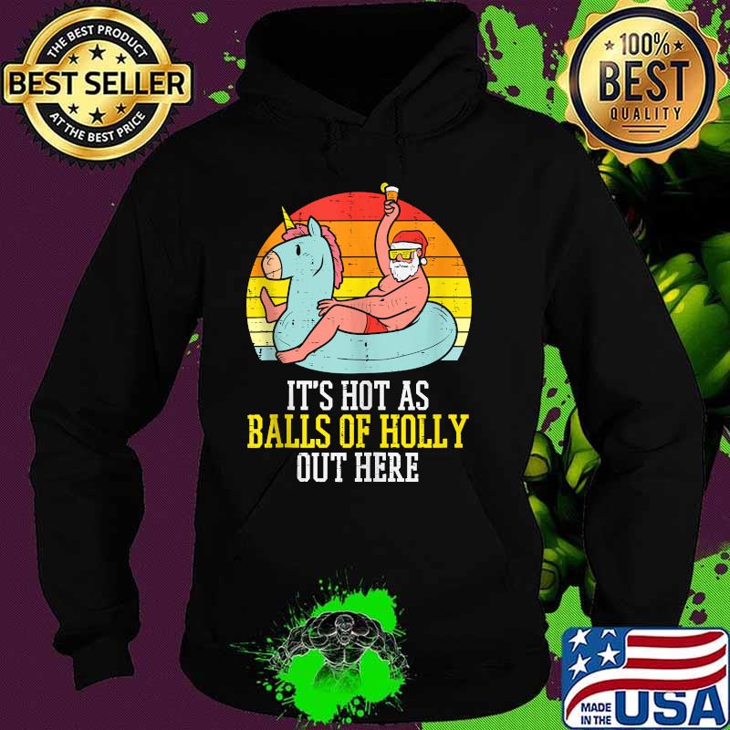 Hot As Balls Of Holly Santa Summer Christmas In July Xmas Tank Top Hoodie Hot As Balls Of Holly Santa Summer Christmas In July Xmas Tank Top Hoodie