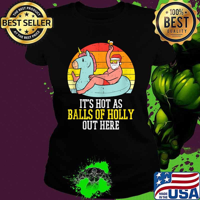Hot As Balls Of Holly Santa Summer Christmas In July Xmas Tank Top Ladies tee Hot As Balls Of Holly Santa Summer Christmas In July Xmas Tank Top Ladies tee