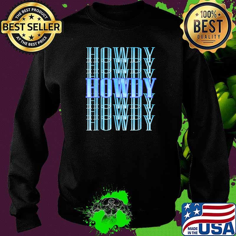 Howdy Cow Girl Western Country Southern Rodeo T-Shirt Sweater Howdy Cow Girl Western Country Southern Rodeo T-Shirt Sweater