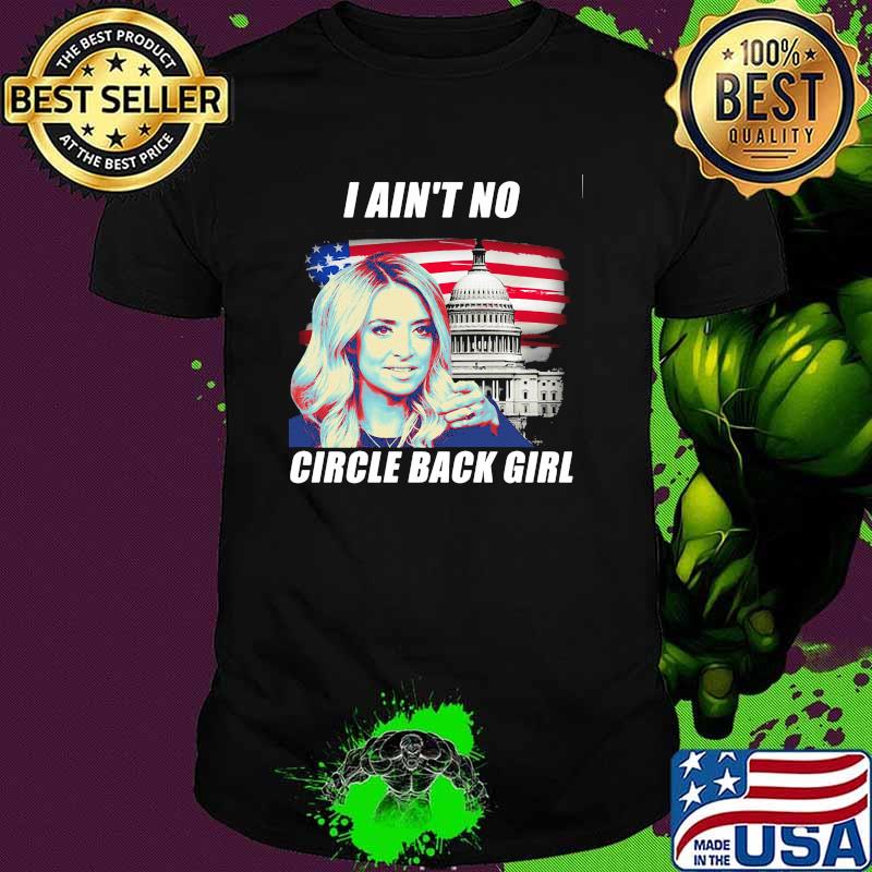 I ain't no circle back girl american flag white house shirt