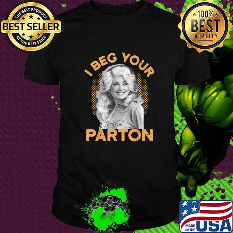 I BEG YOUR PARTONS CLASSIC T-Shirt