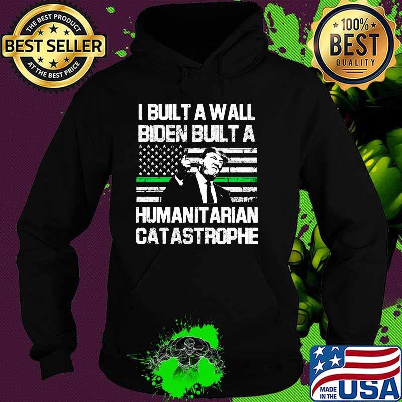 I built a wall biden built a humanit arian catastrophe american flag Hoodie I built a wall biden built a humanit arian catastrophe american flag Hoodie