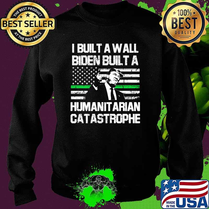 I built a wall biden built a humanit arian catastrophe american flag Sweater I built a wall biden built a humanit arian catastrophe american flag Sweater