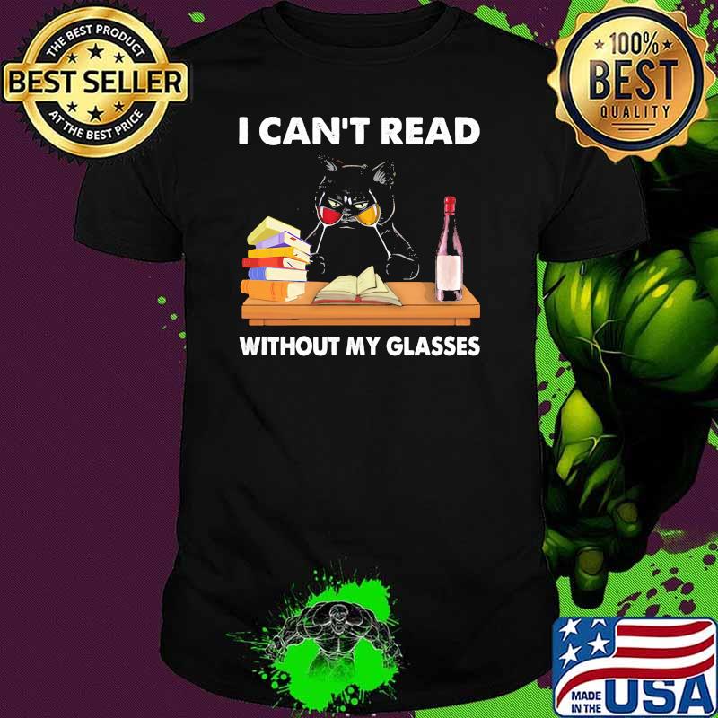 I cant read without my glasses cat wine shirt