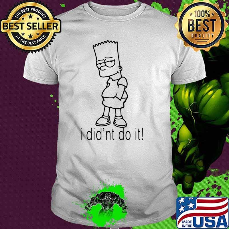I Didn't Do It Simpson Shirt