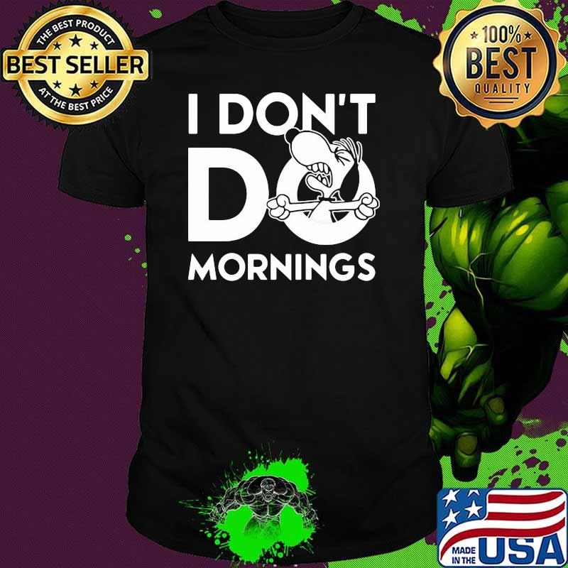 I Don't Do Morning Snoopy Shirt