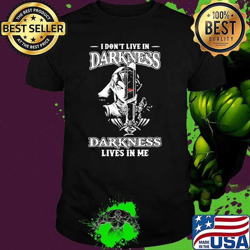 I dot live in darkness live in me shirt