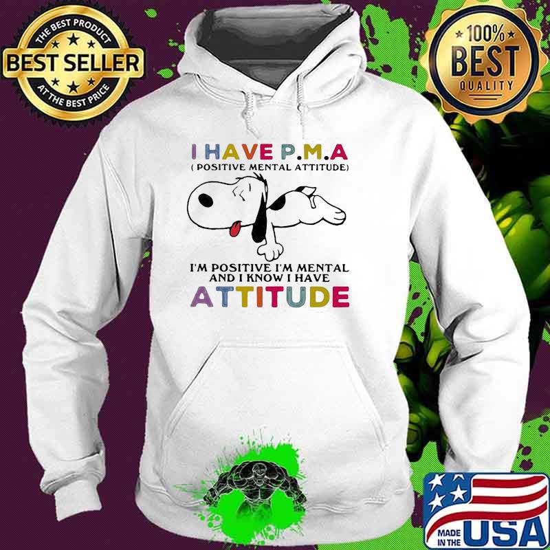 I have positive mental attitude im positive im mental and i know i have attitude snoopy Hoodie I have positive mental attitude im positive im mental and i know i have attitude snoopy Hoodie