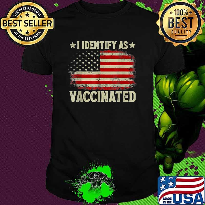 I Identify As Vaccinated Patriotic American Flag 4th of July T-Shirt